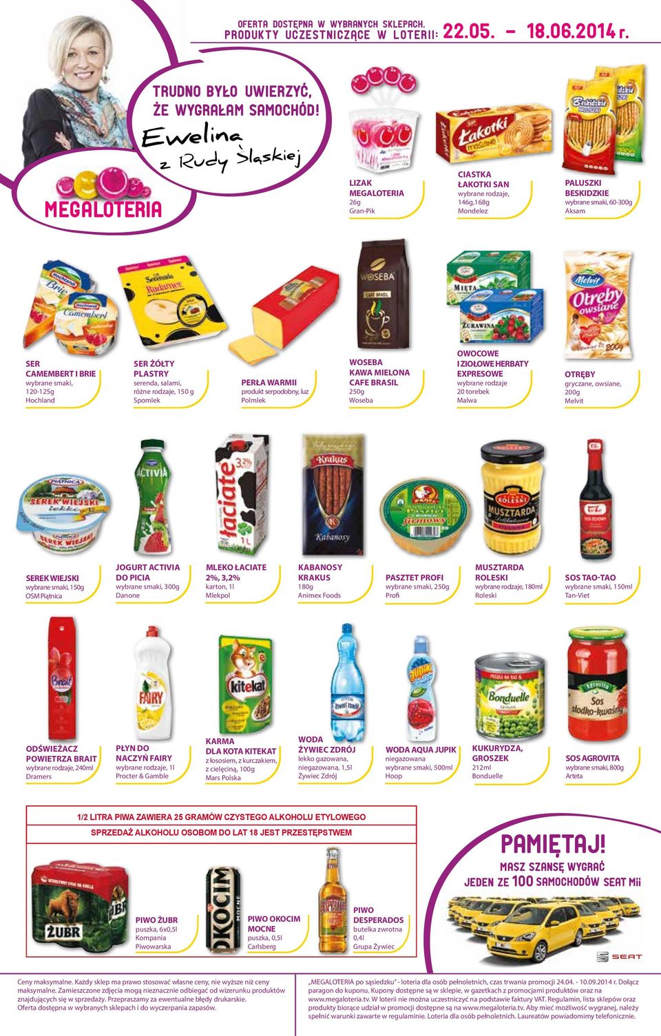 SER ŻÓŁTY PLASTRY serenda, salami, różne rodzaje, 150 g Spomlek PERŁA WARMII produkt serpodobny, luz Polmlek WOSEBA KAWA MIELONA CAFE BRASIL 250g Woseba OWOCOWE I ZIOŁOWE HERBATY EXPRESOWE 20 torebek