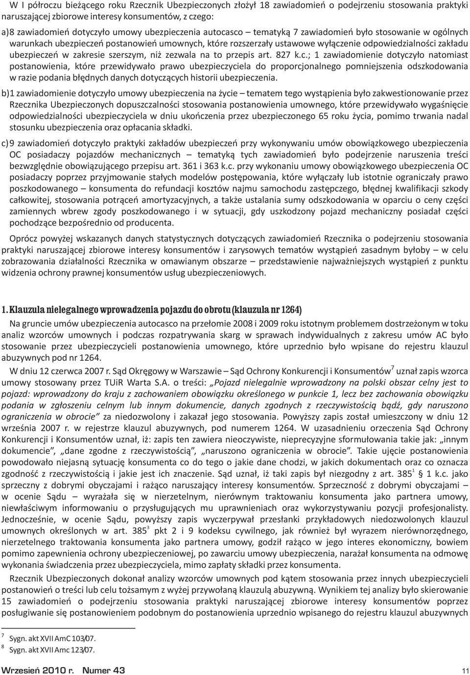 zakresie szerszym, ni zezwala na to przepis art. 827 k.c.
