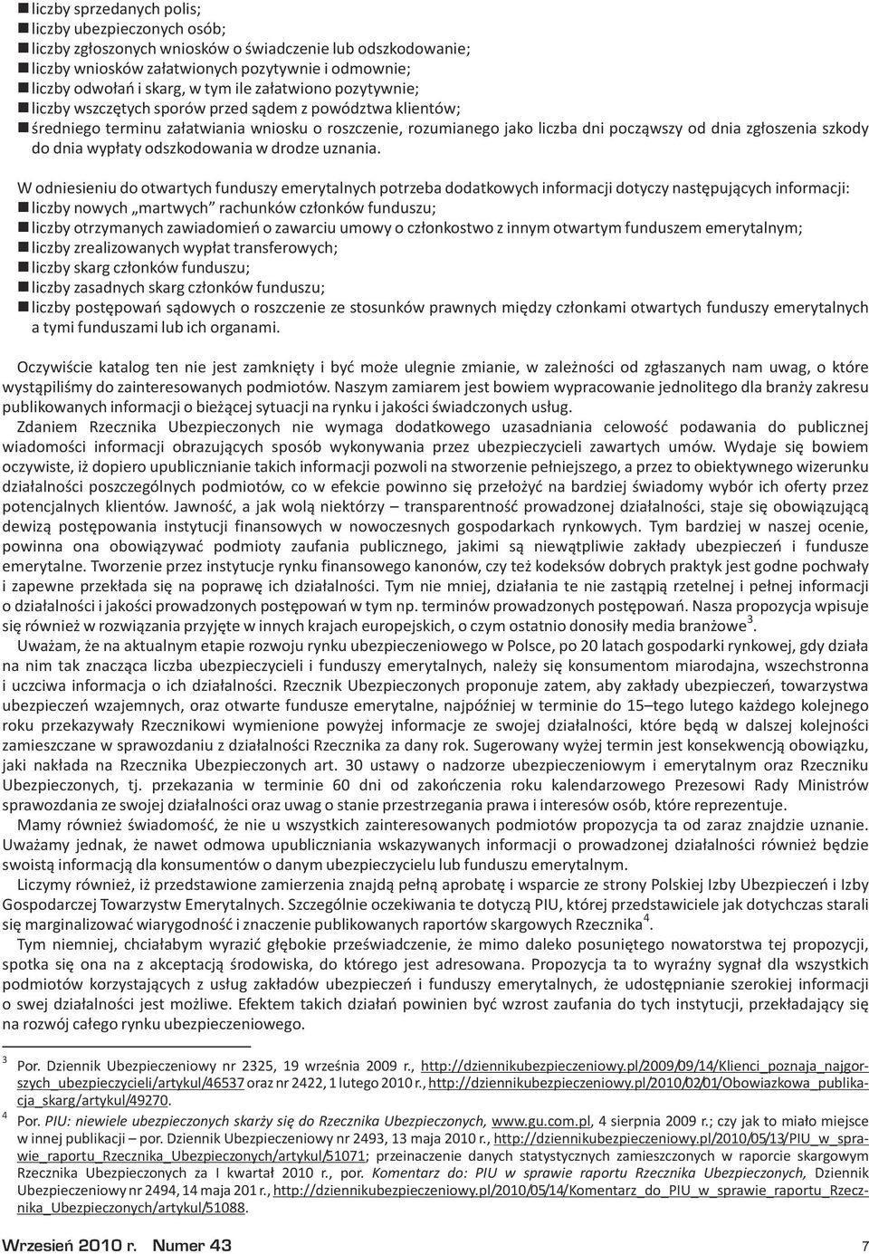 szkody do dnia wyp³aty odszkodowania w drodze uznania.