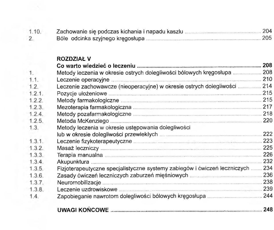 .. Metody pozafarmakologiczne... Metoda McKenziego... Metody leczenia w okresie ustępowania dolegliwości lub w okresie dolegliwości przewlekłych... Leczenie fizykoterapeutyczne... Masaż leczniczy.