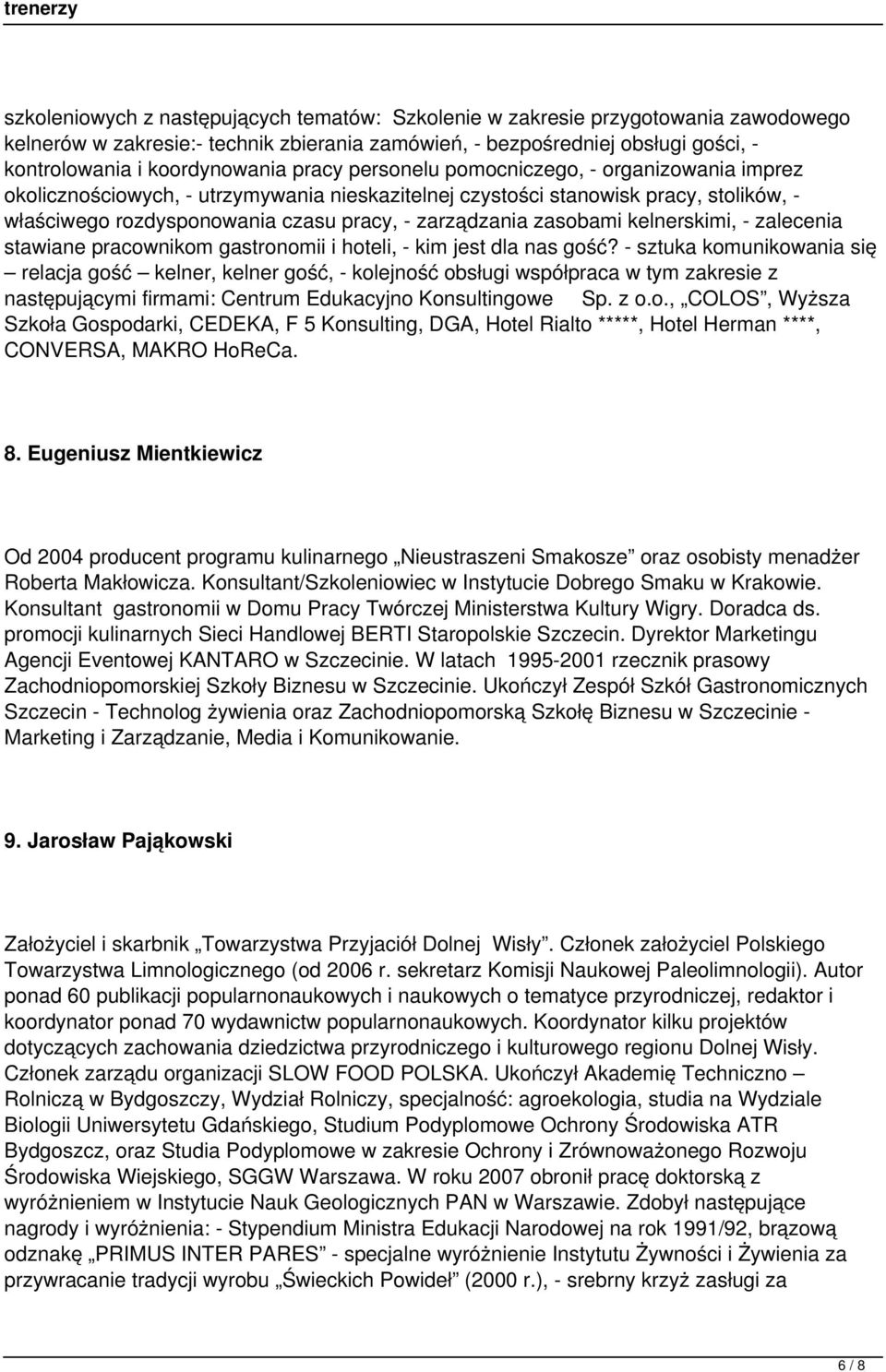 zasobami kelnerskimi, - zalecenia stawiane pracownikom gastronomii i hoteli, - kim jest dla nas gość?