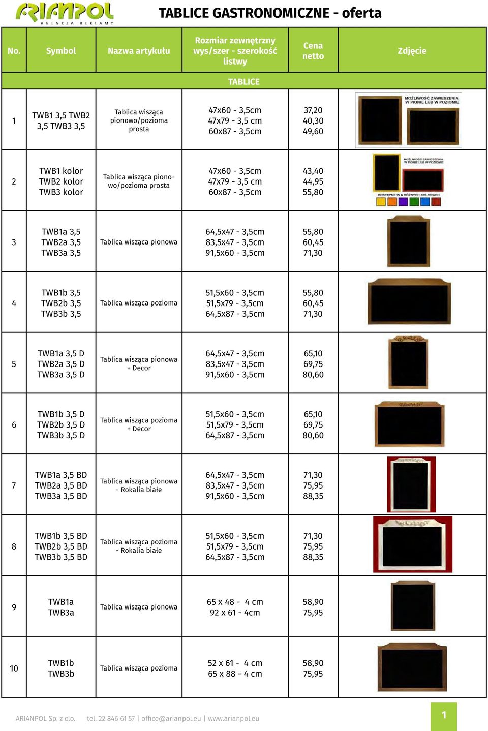 64,5x87-3,5cm 55,80 60,45 71,30 5 TWB1a 3,5 D TWB2a 3,5 D TWB3a 3,5 D pionowa + Decor 64,5x47-3,5cm 83,5x47-3,5cm 91,5x60-3,5cm 65,10 69,75 80,60 6 TWB1b 3,5 D TWB2b 3,5 D TWB3b 3,5 D pozioma + Decor