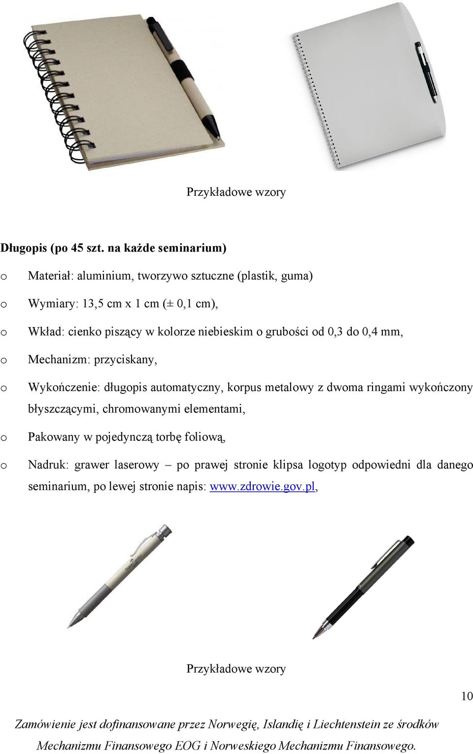 0,3 d 0,4 mm, Mechanizm: przyciskany, Wykńczenie: długpis autmatyczny, krpus metalwy z dwma ringami wykńczny błyszczącymi, chrmwanymi elementami, Pakwany w