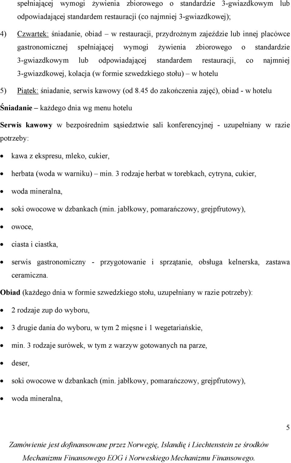 Piątek: śniadanie, serwis kawwy (d 8.