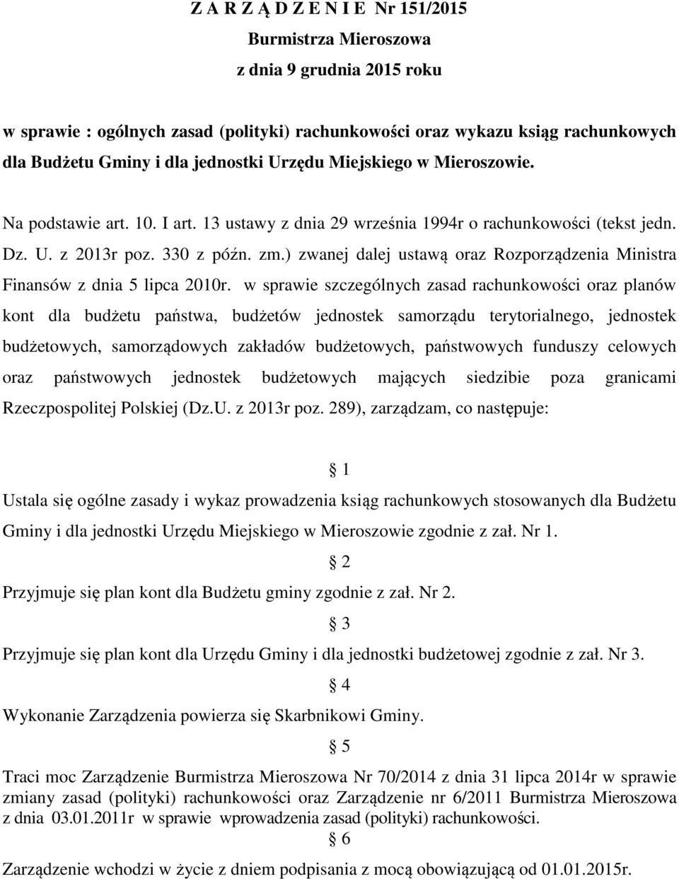 ) zwanej dalej ustawą oraz Rozporządzenia Ministra Finansów z dnia 5 lipca 2010r.