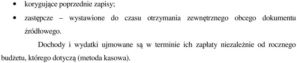 Dochody i wydatki ujmowane są w terminie ich zapłaty