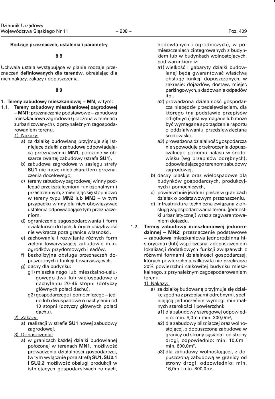 Tereny zabudowy mieszkaniowej MN, w tym: 1.