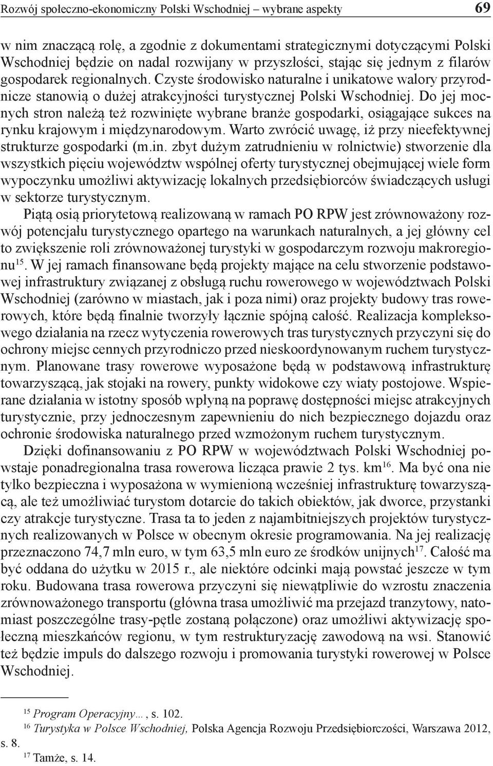 Do jej mocnych stron należą też rozwini