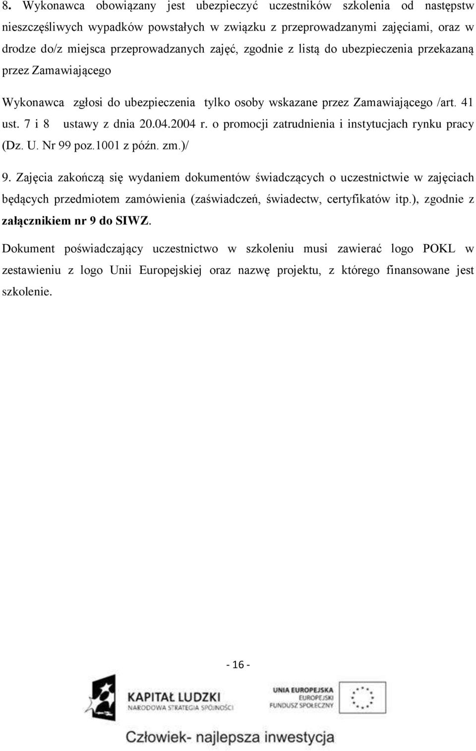 o promocji zatrudnienia i instytucjach rynku pracy (Dz. U. Nr 99 poz.1001 z późn. zm.)/ 9.