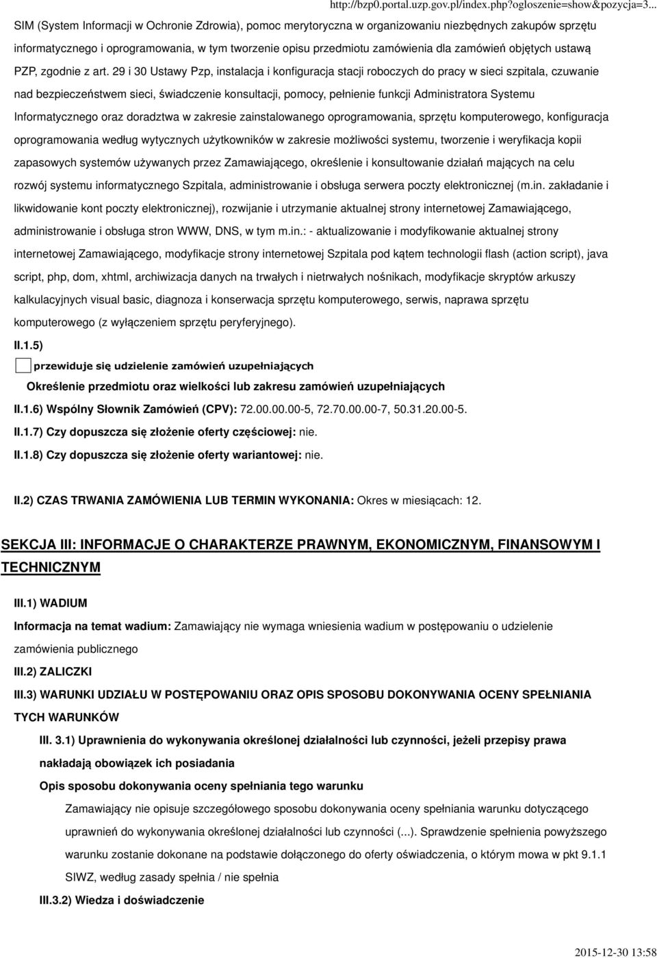 29 i 30 Ustawy Pzp, instalacja i konfiguracja stacji roboczych do pracy w sieci szpitala, czuwanie nad bezpieczeństwem sieci, świadczenie konsultacji, pomocy, pełnienie funkcji Administratora Systemu