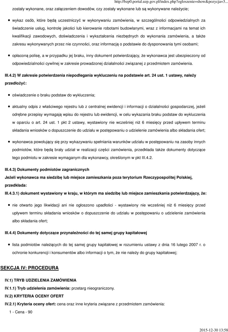 także zakresu wykonywanych przez nie czynności, oraz informacją o podstawie do dysponowania tymi osobami; opłaconą polisę, a w przypadku jej braku, inny dokument potwierdzający, że wykonawca jest