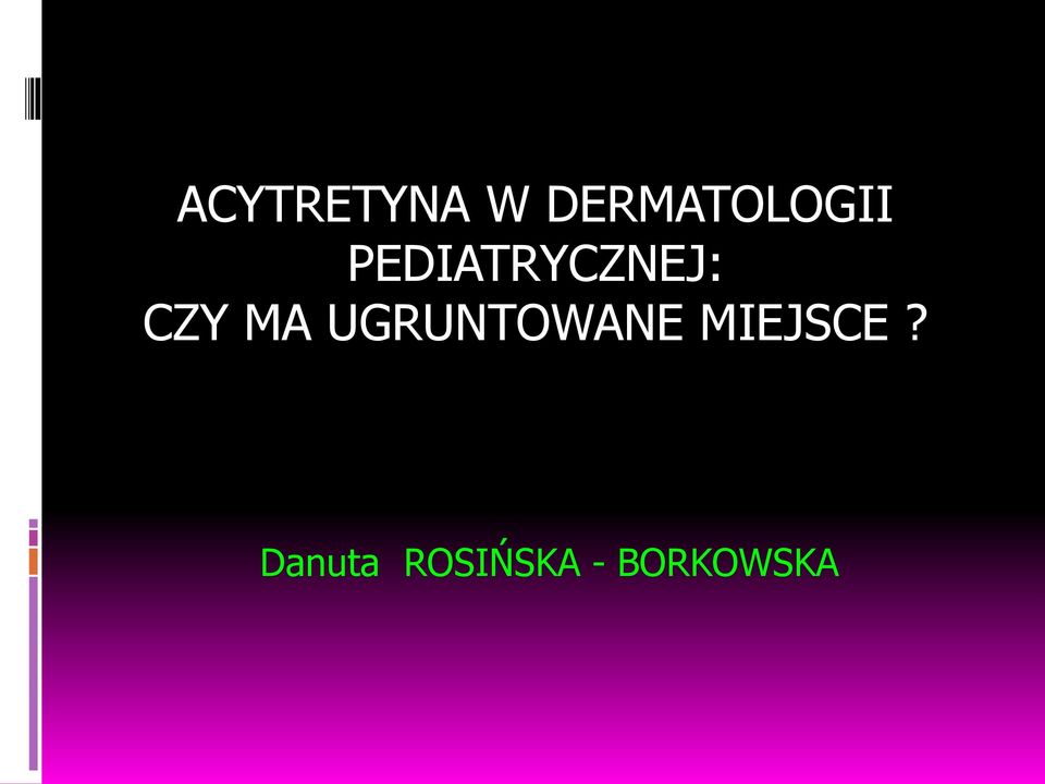 PEDIATRYCZNEJ: CZY MA