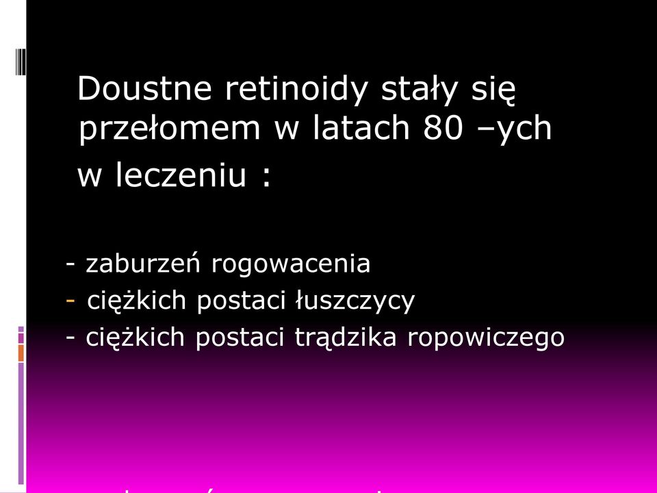 rogowacenia - ciężkich postaci