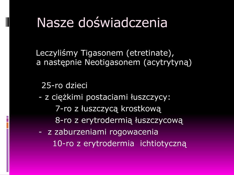 postaciami łuszczycy: 7-ro z łuszczycą krostkową 8-ro z