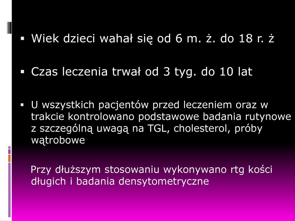 podstawowe badania rutynowe z szczególną uwagą na TGL, cholesterol, próby