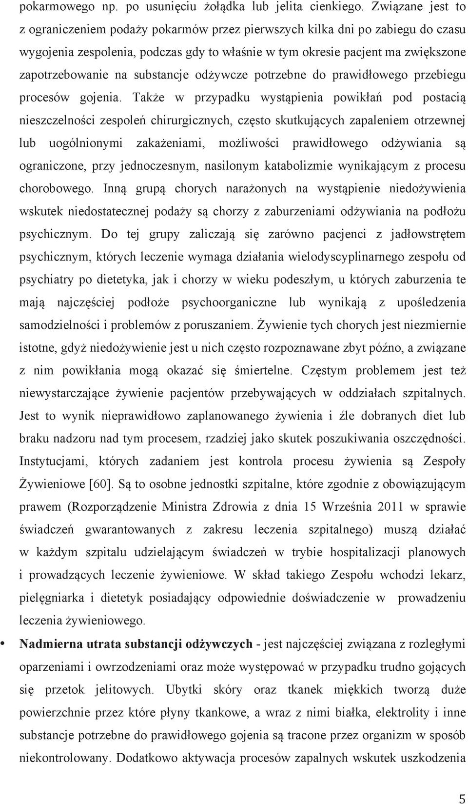 substancje odżywcze potrzebne do prawidłowego przebiegu procesów gojenia.