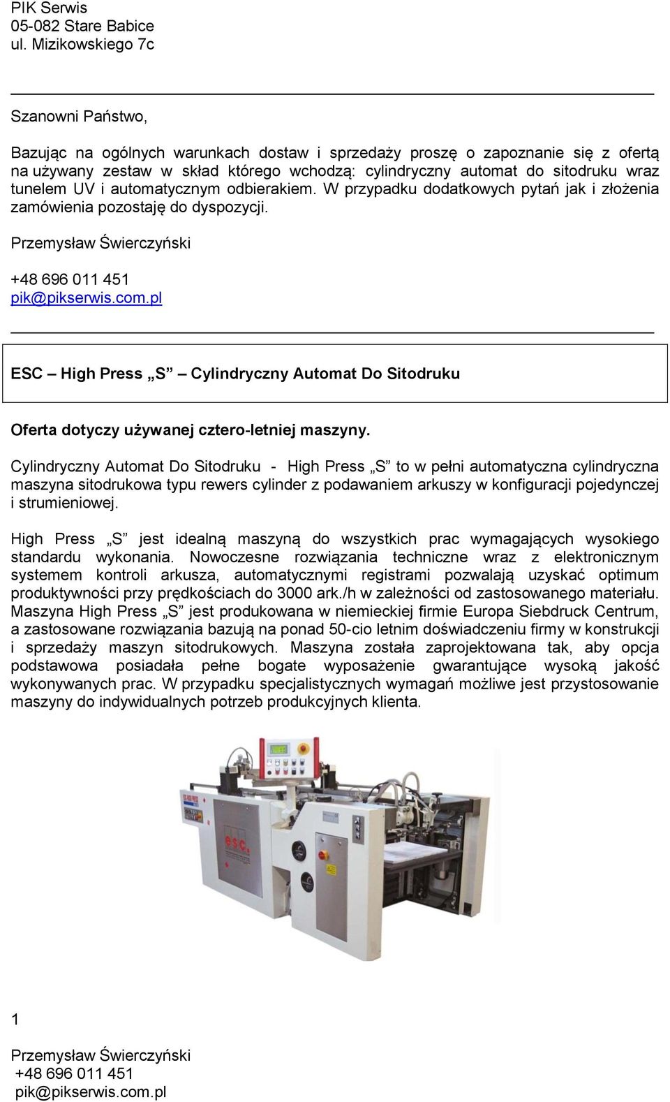 ESC High Press S Cylindryczny Automat Do Sitodruku Oferta dotyczy używanej cztero-letniej maszyny.
