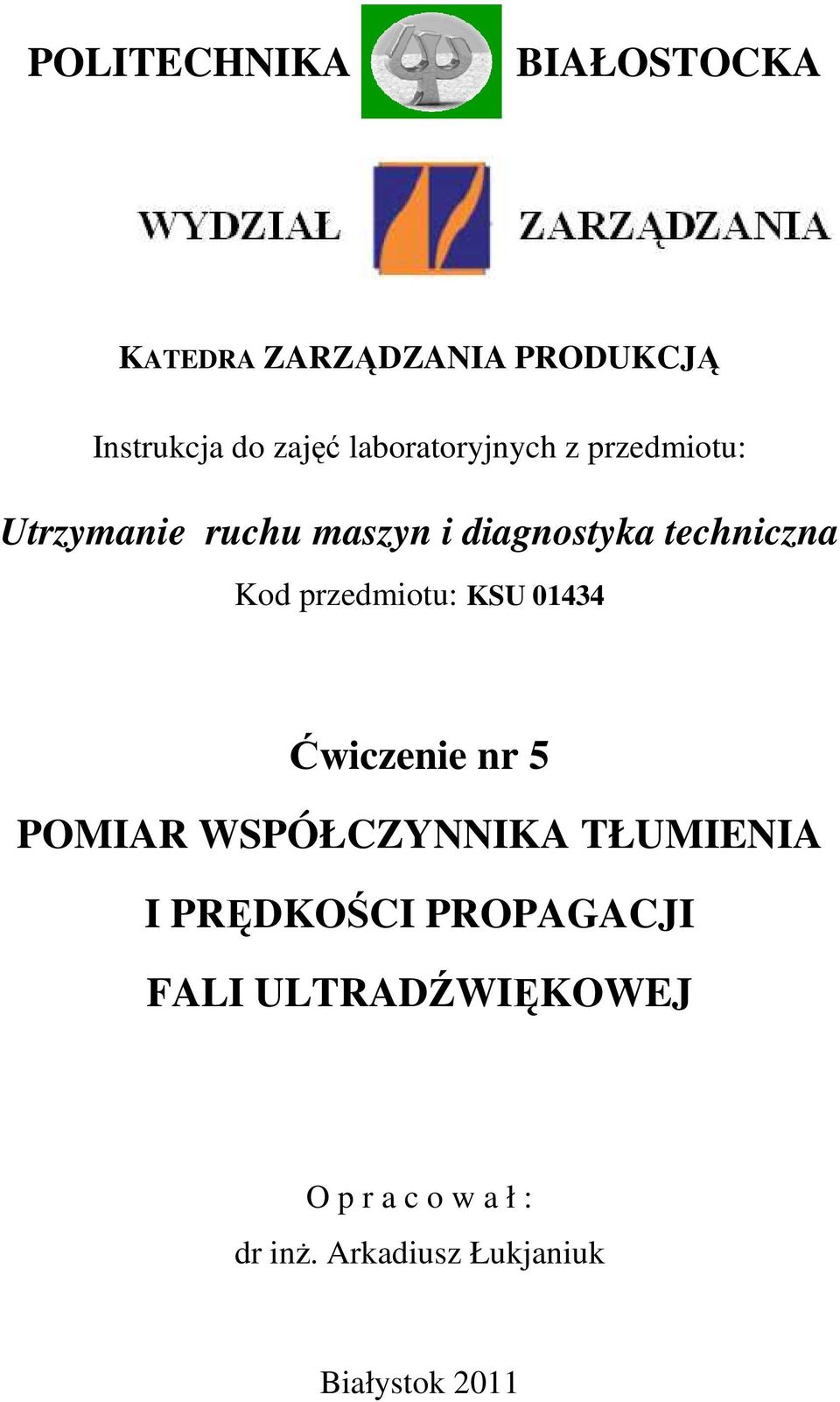 przedmiotu: KSU 01434 Ćwiczenie nr 5 POMIAR WSPÓŁCZYNNIKA TŁUMIENIA I PRĘDKOŚCI