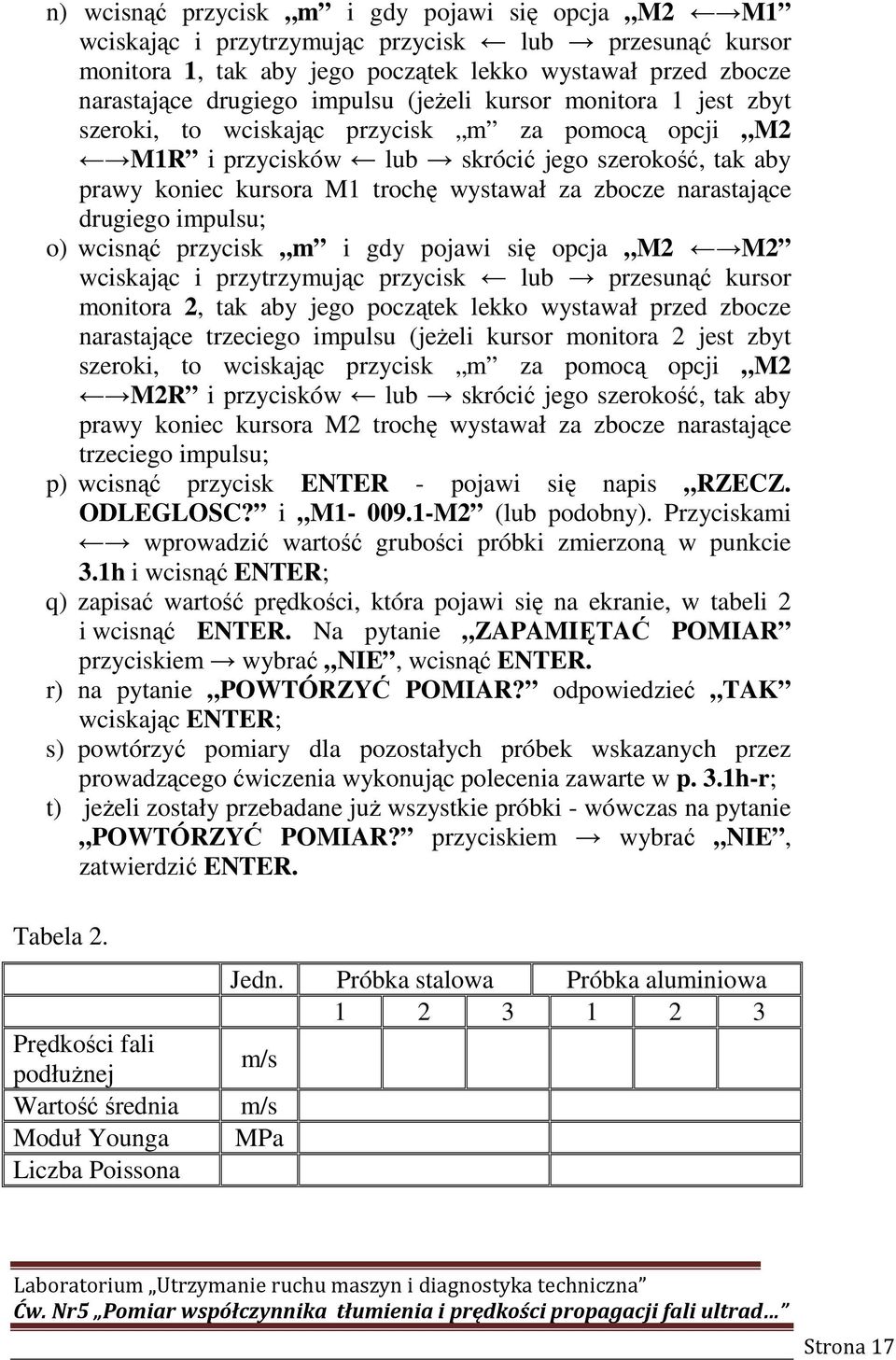 narastające drugiego impulsu; o) wcisnąć przycisk m i gdy pojawi się opcja M2 M2 wciskając i przytrzymując przycisk lub przesunąć kursor monitora 2, tak aby jego początek lekko wystawał przed zbocze