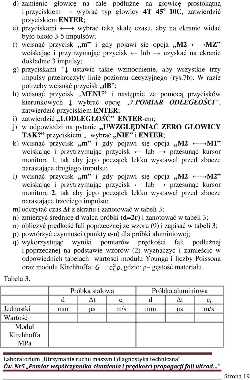 aby wszystkie trzy impulsy przekroczyły linię poziomu decyzyjnego (rys.7b).