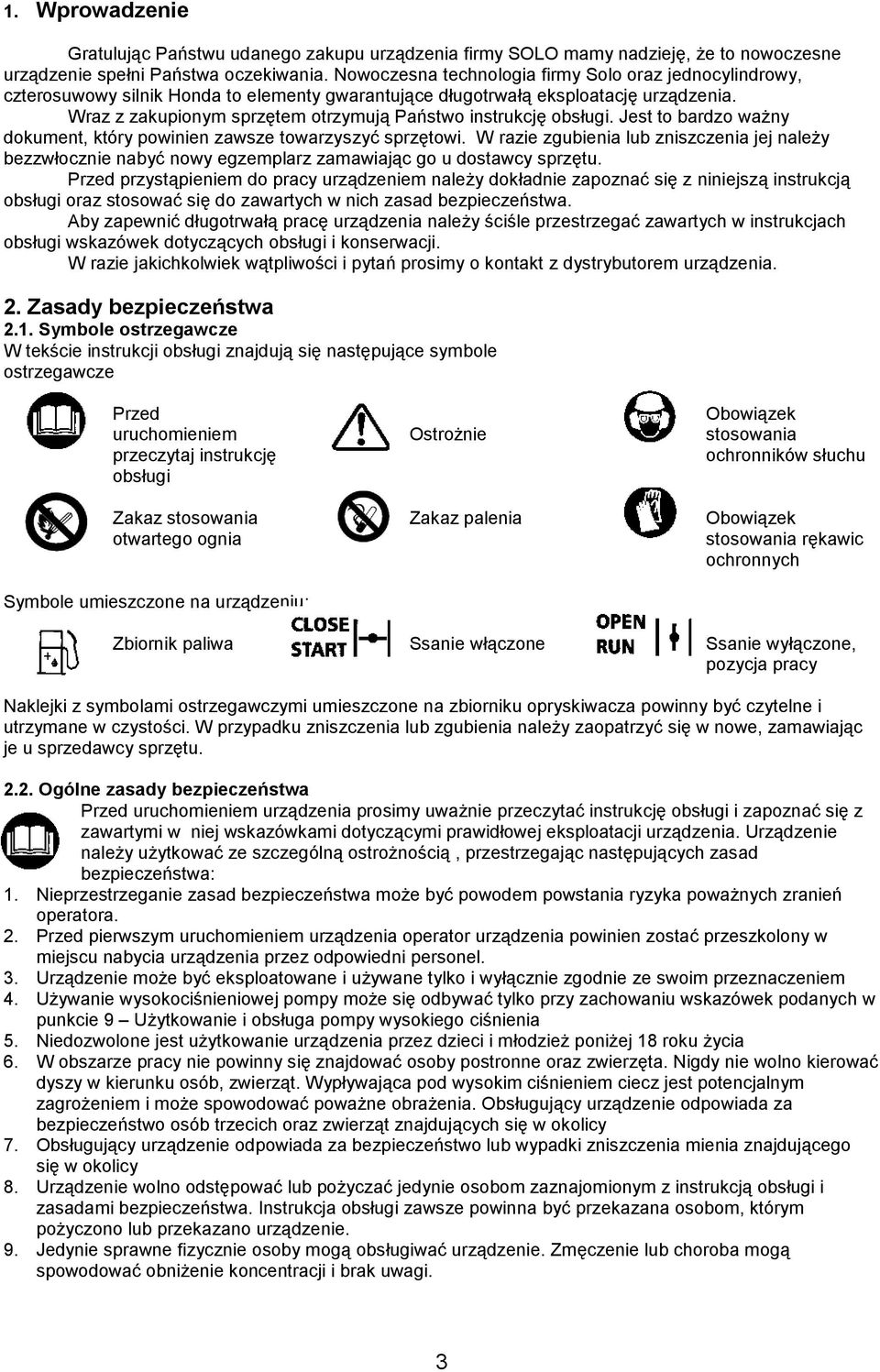 Wraz z zakupionym sprzętem otrzymują Państwo instrukcję obsługi. Jest to bardzo ważny dokument, który powinien zawsze towarzyszyć sprzętowi.