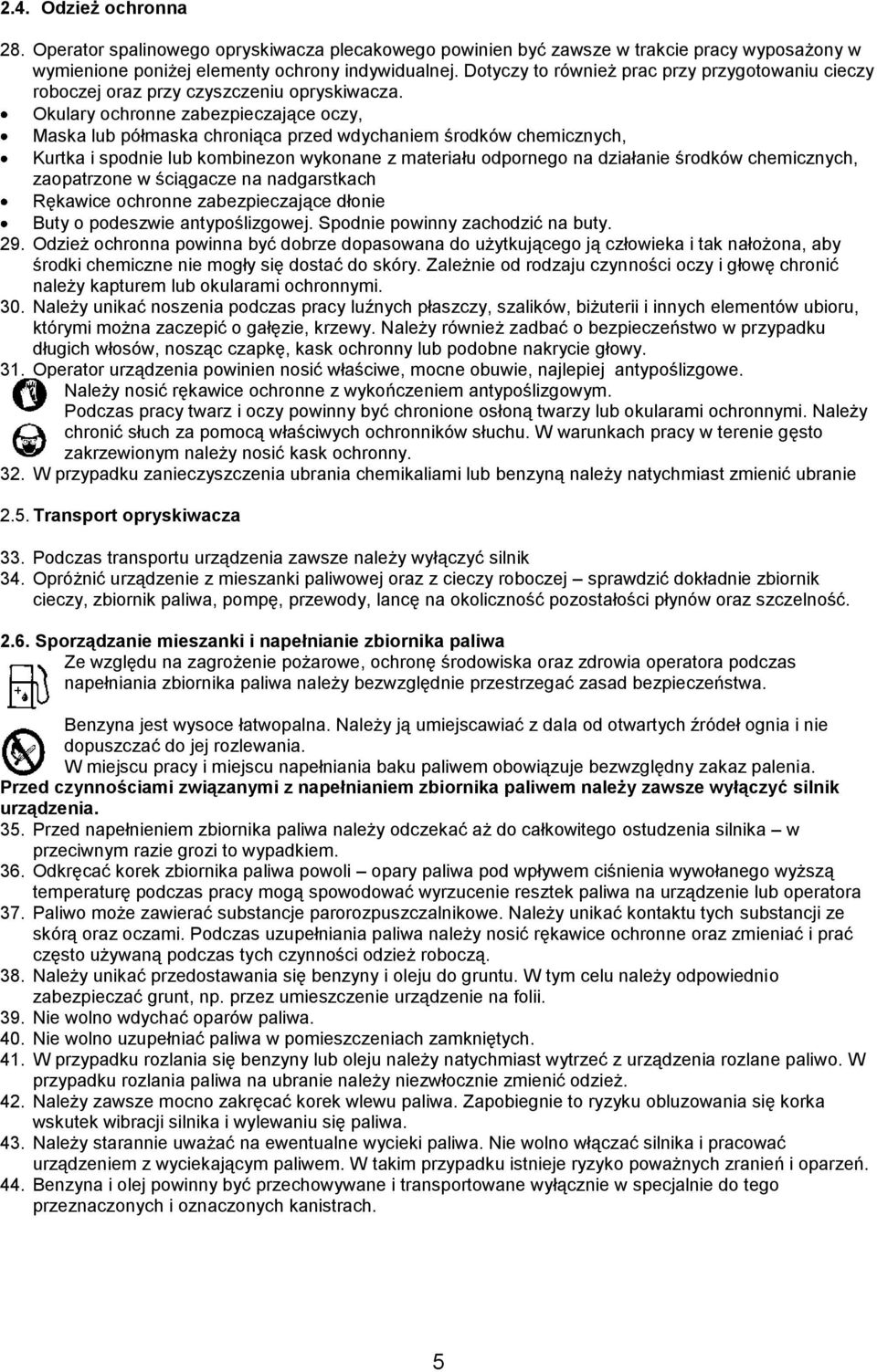 Okulary ochronne zabezpieczające oczy, Maska lub półmaska chroniąca przed wdychaniem środków chemicznych, Kurtka i spodnie lub kombinezon wykonane z materiału odpornego na działanie środków