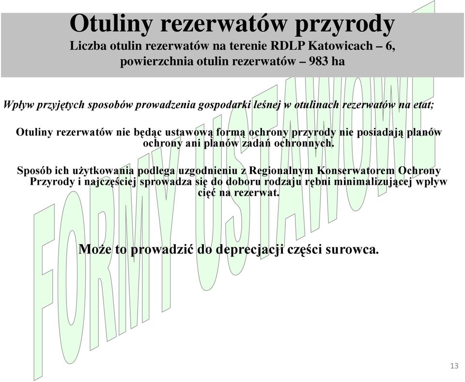 posiadają planów ochrony ani planów zadań ochronnych.