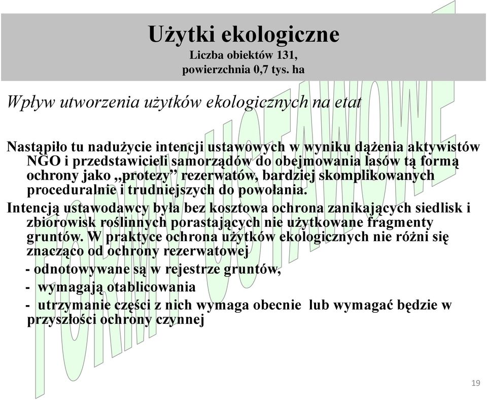 ochrony jako protezy rezerwatów, bardziej skomplikowanych proceduralnie i trudniejszych do powołania.