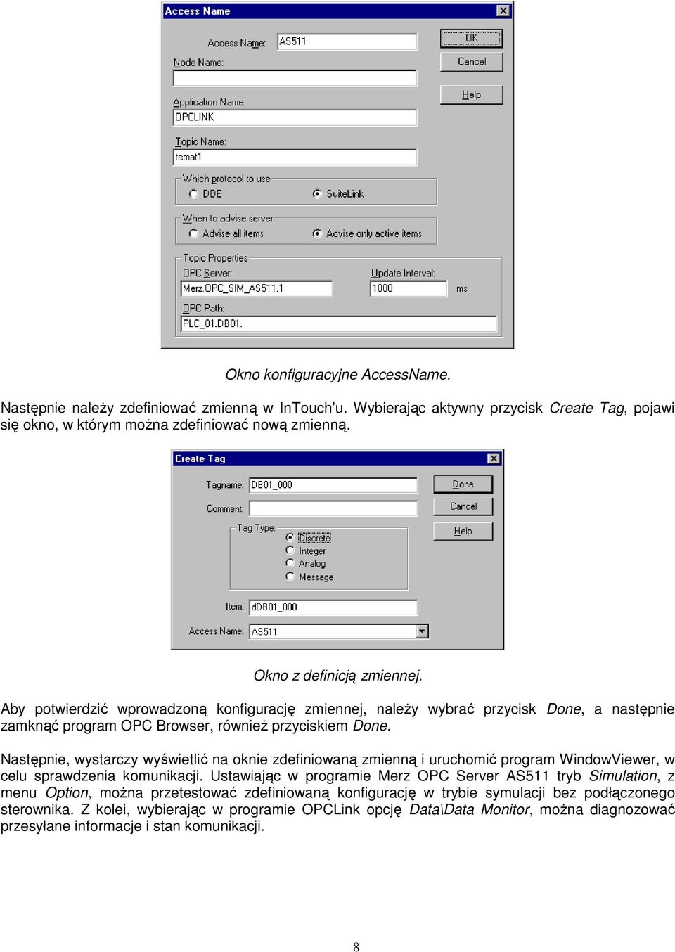 Następnie, wystarczy wyświetlić na oknie zdefiniowaną zmienną i uruchomić program WindowViewer, w celu sprawdzenia komunikacji.