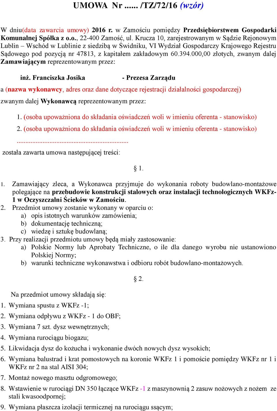 000,00 złotych, zwanym dalej Zamawiającym reprezentowanym przez: inż.