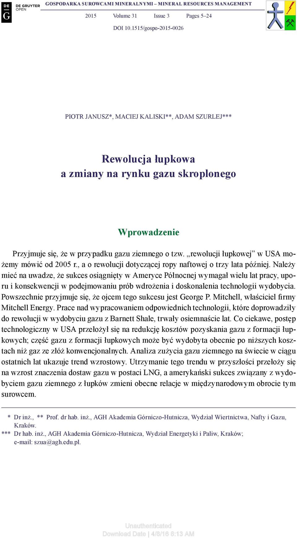 rewolucji łupkowej w USA możemy mówić od 2005 r., a o rewolucji dotyczącej ropy naftowej o trzy lata później.