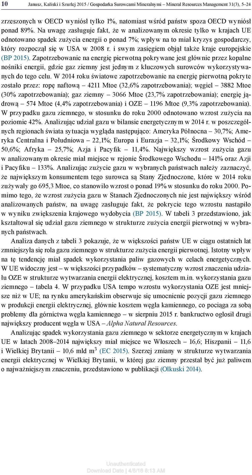 i swym zasięgiem objął także kraje europejskie (BP 2015).