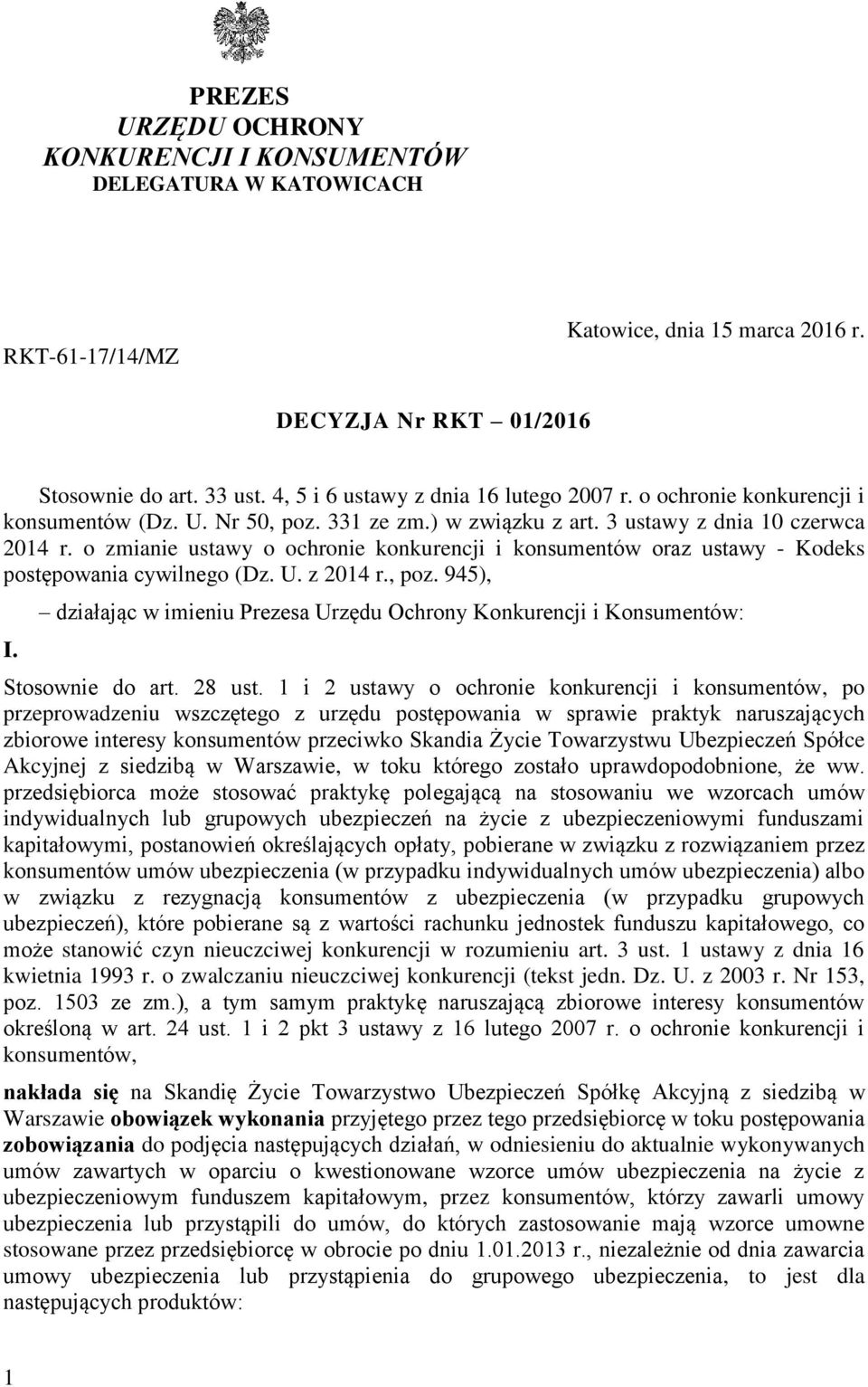 o zmianie ustawy o ochronie konkurencji i konsumentów oraz ustawy - Kodeks postępowania cywilnego (Dz. U. z 2014 r., poz. 945), I.