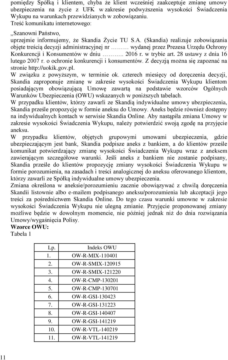 (Skandia) realizuje zobowiązania objęte treścią decyzji administracyjnej nr wydanej przez Prezesa Urzędu Ochrony Konkurencji i Konsumentów w dniu.. 2016 r. w trybie art.