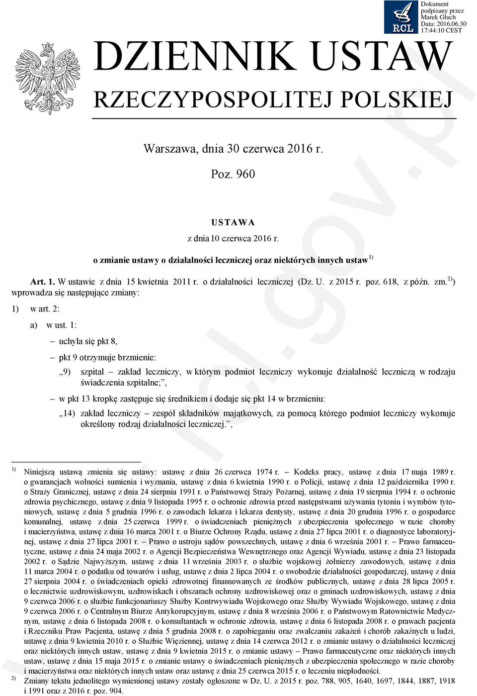 1: uchyla się pkt 8, pkt 9 otrzymuje brzmienie: 9) szpital zakład leczniczy, w którym podmiot leczniczy wykonuje działalność leczniczą w rodzaju świadczenia szpitalne;, w pkt 13 kropkę zastępuje się