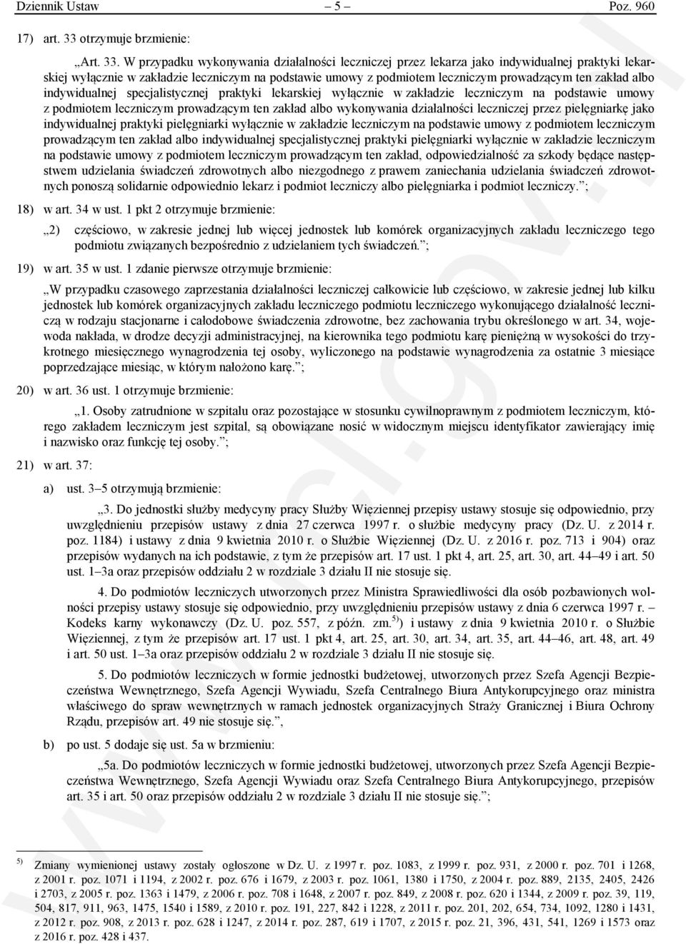 W przypadku wykonywania działalności leczniczej przez lekarza jako indywidualnej praktyki lekarskiej wyłącznie w zakładzie leczniczym na podstawie umowy z podmiotem leczniczym prowadzącym ten zakład