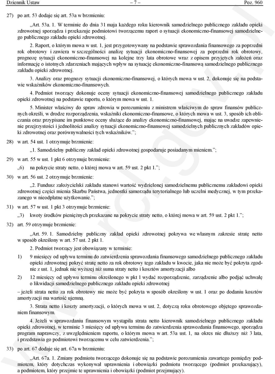 samodzielnego publicznego zakładu opieki zdrowotnej. 2. Raport, o którym mowa w ust.