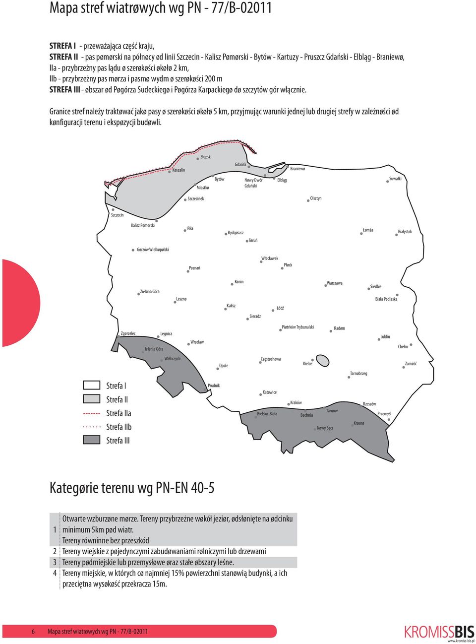 Grnice stref nle y trktowæ jko psy o szerokoœci oko³o km, przyjmuj¹c wrunki jednej lub drugiej strefy w zle noœci od konfigurcji terenu i ekspozycji budowli.