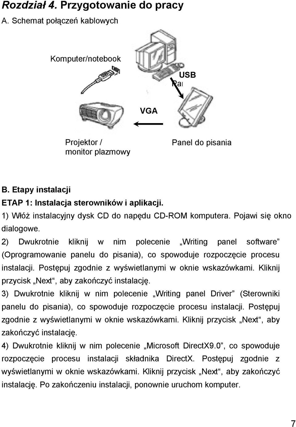 2) Dwukrotnie kliknij w nim polecenie Writing panel software (Oprogramowanie panelu do pisania), co spowoduje rozpoczęcie procesu instalacji. Postępuj zgodnie z wyświetlanymi w oknie wskazówkami.