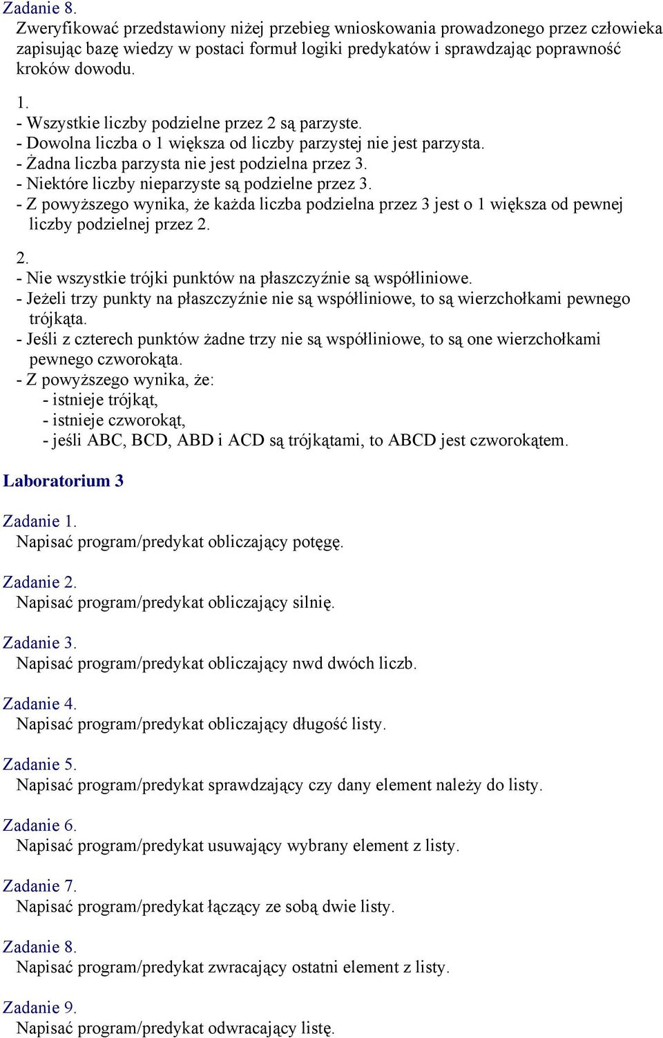 - Niektóre liczby nieparzyste są podzielne przez 3.