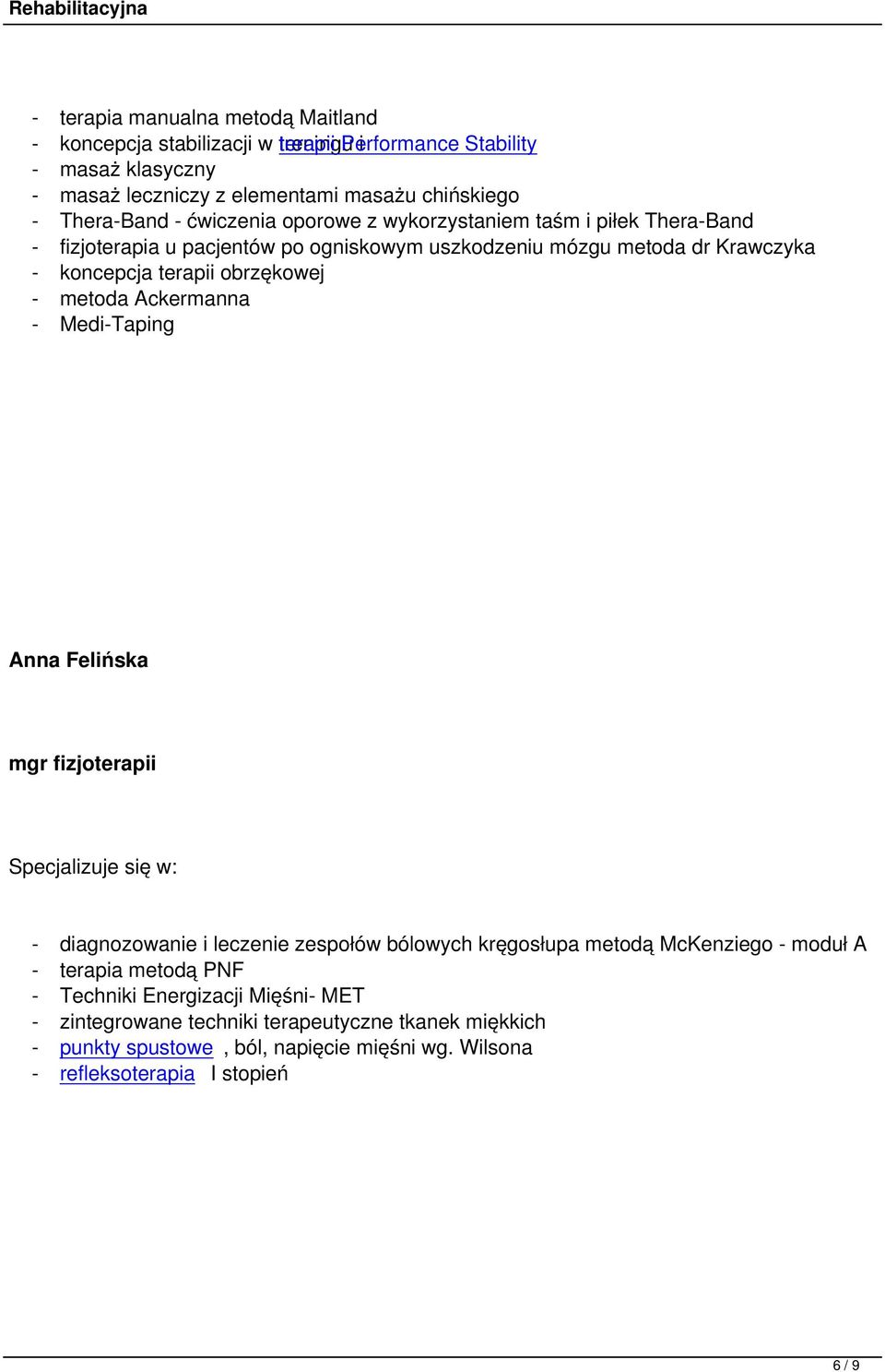 terapii obrzękowej - metoda Ackermanna - Medi-Taping Anna Felińska - diagnozowanie i leczenie zespołów bólowych kręgosłupa metodą McKenziego - moduł A - terapia metodą