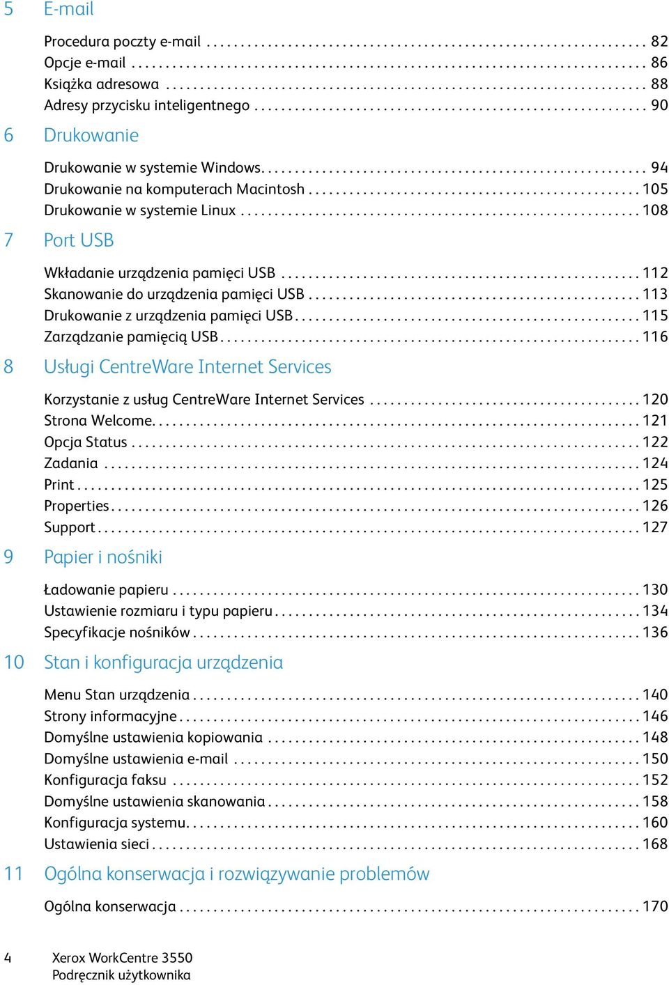 ........................................................ 94 Drukowanie na komputerach Macintosh................................................. 105 Drukowanie w systemie Linux.