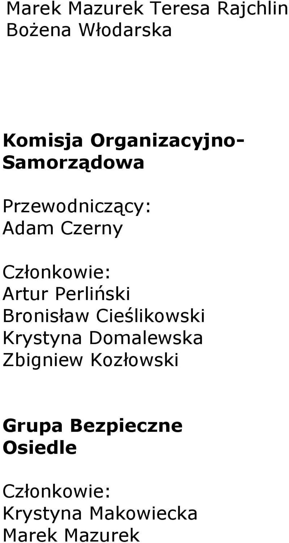 Artur Perliński Bronisław Cieślikowski Krystyna Domalewska Zbigniew