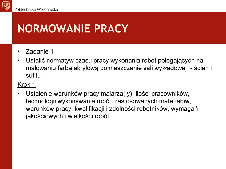 warunków pracy malarza( y), ilości pracowników, technologii wykonywania robót, zastosowanych