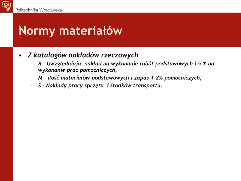 wykonanie prac pomocniczych, M ilość materiałów podstawowych i