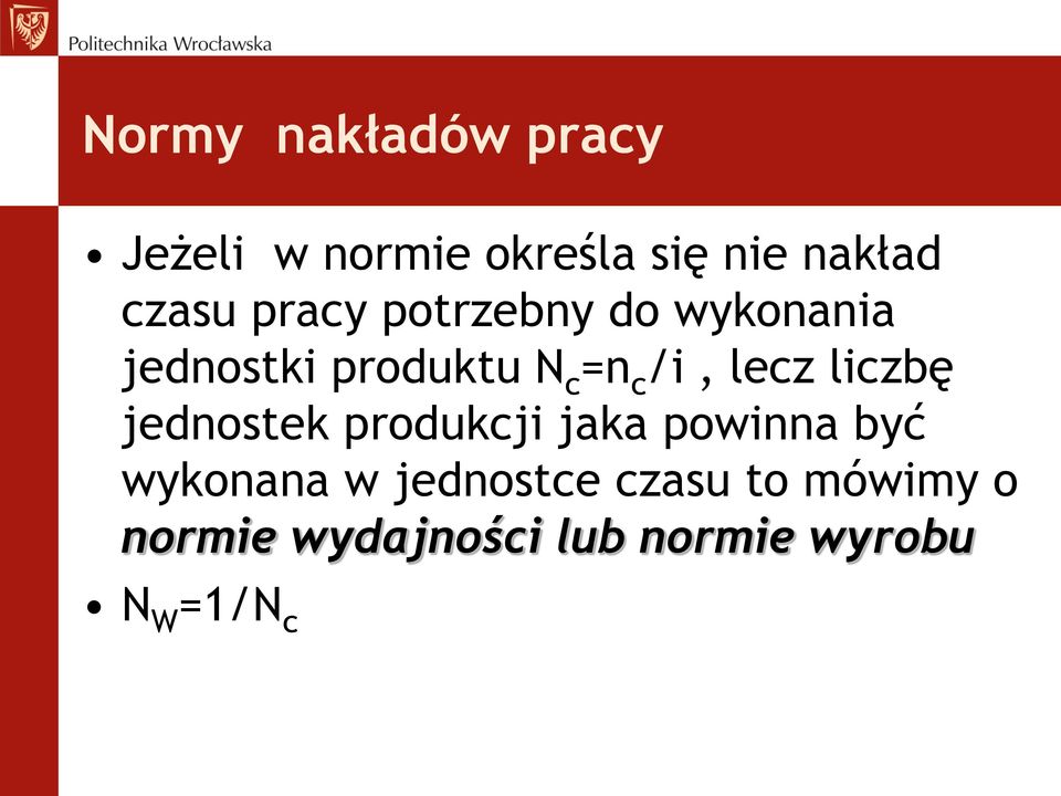 liczbę jednostek produkcji jaka powinna być wykonana w jednostce