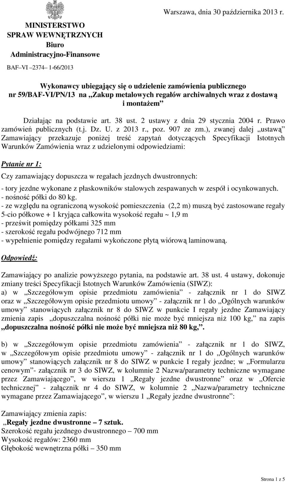 38 ust. 2 ustawy z dnia 29 stycznia 2004 r. Prawo zamówień publicznych (t.j. Dz. U. z 2013 r., poz. 907 ze zm.