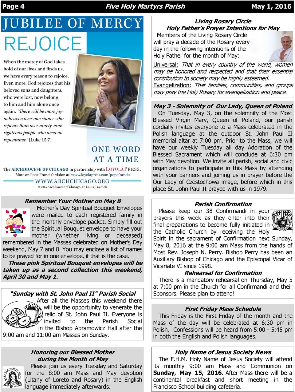 highly esteemed. Evangelization: That families, communities, and groups may pray the Holy Rosary for evangelization and peace.