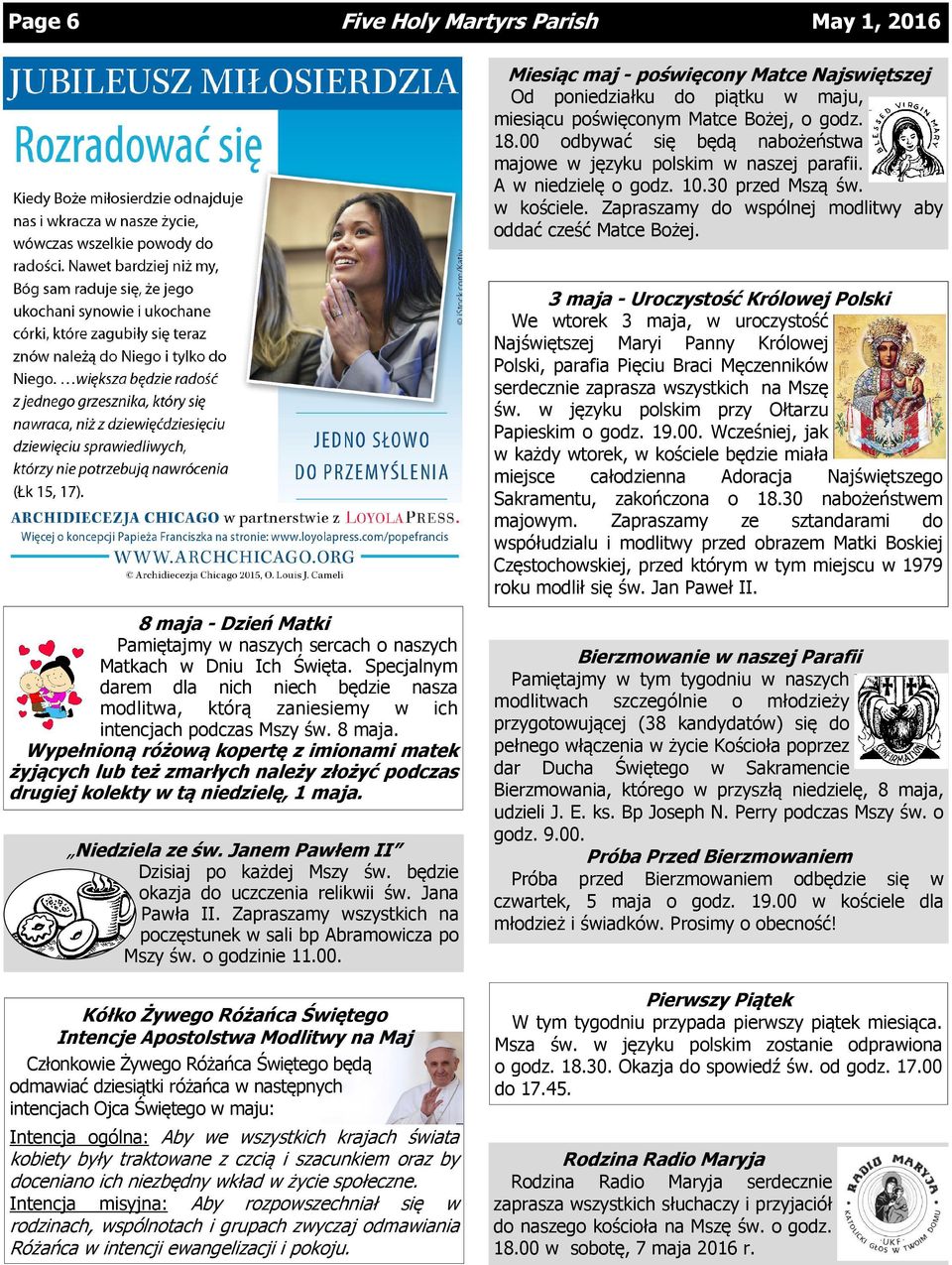 3 maja - Uroczystość Królowej Polski We wtorek 3 maja, w uroczystość Najświętszej Maryi Panny Królowej Polski, parafia Pięciu Braci Męczenników serdecznie zaprasza wszystkich na Mszę św.