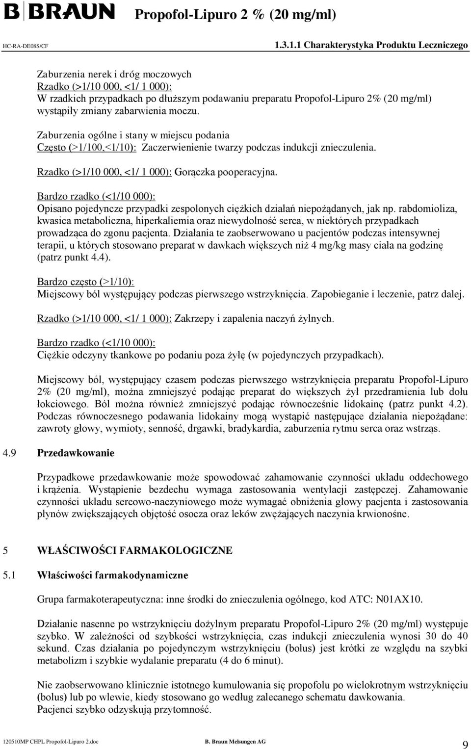 Bardzo rzadko (<1/10 000): Opisano pojedyncze przypadki zespolonych ciężkich działań niepożądanych, jak np.